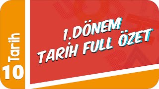 10. Sınıf Tarih: 1. Dönem  Özet #2022