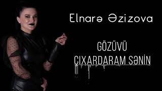 Elnare Ezizova - Gozuvu Cixardaram Senin ( Audio)