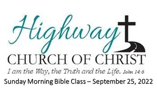 Sunday Morning Bible Class - September 25, 2022