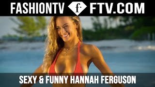 Sexy & Funny Outtakes with Hannah Ferguson - SI Swimsuit | FTV.com