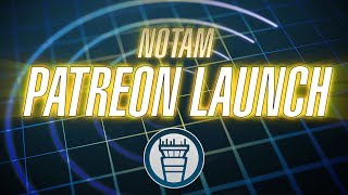 Patreon Launch | NOTAM