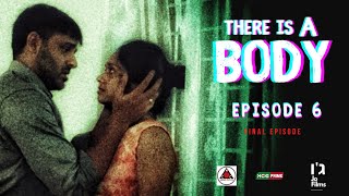There Is A Body | Episode 6
