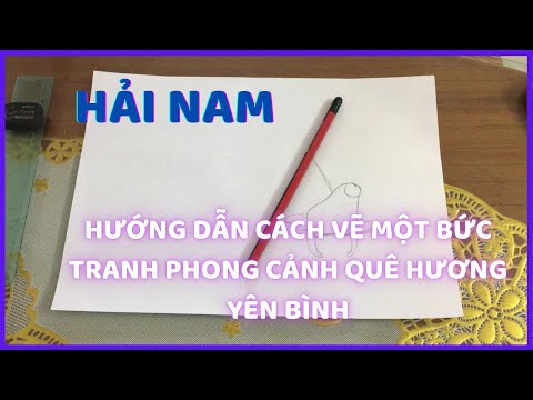 Hướng dẫn cách vẽ một bức tranh phong cảnh quê hương yên bình