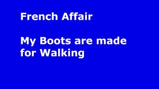 Watch French Affair My Boots Are Made For Walking video