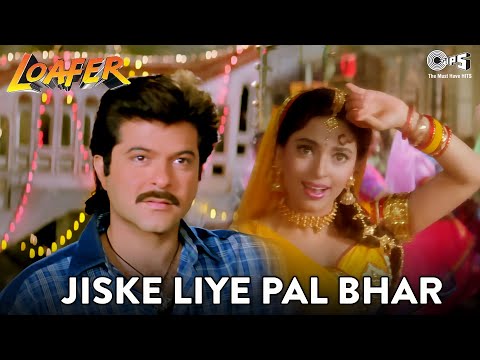 Jiske Liye Pal Bhar - Woh Maseeha - Loafer - Anil Kapor & Juhi...