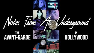 Hollywoods Hidden Cinema Underworld - Experimental Film Anthology - Notes From An Underground