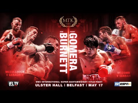LIVE BOXING! - MTK GLOBAL PRESENTS ... RYAN BURNETT v JELBIRT GOMERA / GERAGHTY v McCULLOUGH