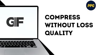 How To Reduce Gif Size Without Losing Quality ?
