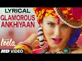 'Glamorous Ankhiyaan' (MBA SWAG) Full Song with LYRICS | Sunny Leone | Ek Paheli Leela