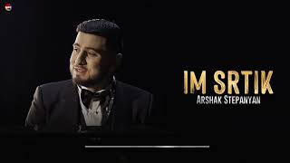 Arshak Stepanyan - Im Srtik | Армянская Музыка