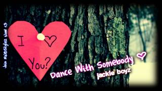 Watch Jackie Boyz Dance With Somebody video