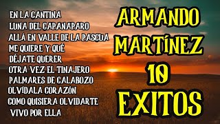 Armando Martinez - 10 Exitos