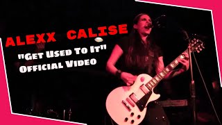Watch Alexx Calise Get Used To It video