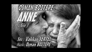 Osman Boztepe - Anne - Annelere deger verenlere gelsin
