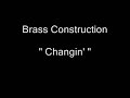 Brass Construction - Changin' [HQ Audio]