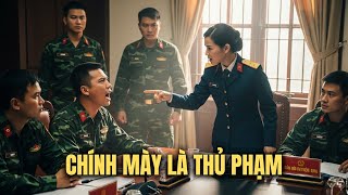 Không Ai Biết Nữ Tạp Vụ Ấy Là Thượng Tướng Đang Âm Thầm Truy Lùng Ổ Tham Nhũng - Chàng Lính Việt