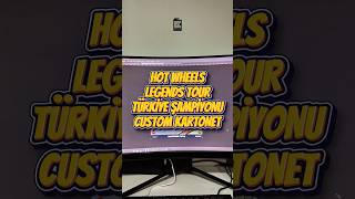 Hot Wheels Legends Tour Türkiye Şampiyonu Için Custom Kartonet