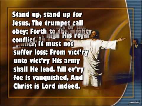 Stand up, Stand up for Jesus - YouTube Stand up, Stand up for Jesus - YouTube