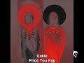 Unkle - Price You Pay