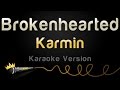 Karmin - Brokenhearted (Karaoke Version)