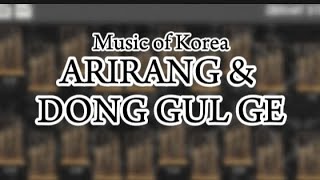 Week 9 Music Of Korea Arirang & Dong Gul Ge