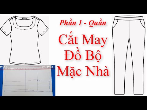 06 | Cắt May Đồ Bộ Mặc Nhà | Phần 1 | Phát Triển Mẫu Việt Hiên
