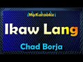 IKAW LANG - Karaoke in the style of CHAD BORJA