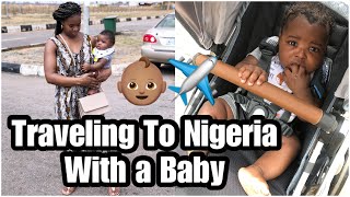 Traveling to Nigeria w/Baby | Malaria, Visa, Keeping Baby Safe + Must Have Items! (VERY DETAILED)