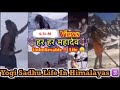 ॐ The Power of Naga Sadhu ,Unbelievable Life in Himalayas - Living on ICE Cave | Shiva Mediation YOG
