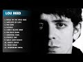 Lou Reed Greatest Hits - Best songs of Lou Reed