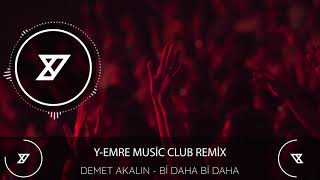Demet Akalın - Bi Daha Bi Daha (Y-Emre Music Club Remix)