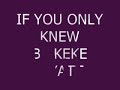 IF YOU ONLY KNEW BY KEKE WYATT
