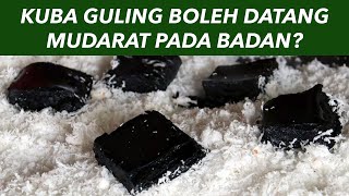 Kuba Guling Boleh Datang Mudarat Pada Badan ?
