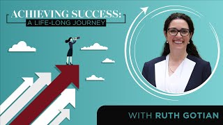 Webinar - Ruth Gotian: Achieving Success - A Life long Journey