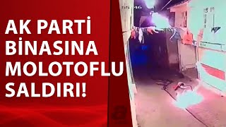 Diyarbakır'da AK Parti İlçe Başkanlığına molotoflu saldırı! | A Haber