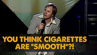 You Think Cigarettes Are "Smooth"?! | Brad Stine Has Issues