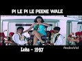 Pi Le Pi Le Peene Wale | Loha 1997 Songs | Vinod Rathod, Poornima | Dharmendra, Pinky Chinoy