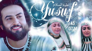 O'zbek Kino | Yusuf Alayhissalom 45 Qism | Юсуф Пайгамбар | 1080Р | Исломий Кинолар Uzbek Tilida