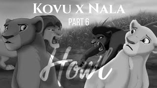 Kovu X Nala || ʜᴏᴡʟ || Part 6 [Final]