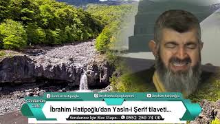 Yasîn-I Şerîf Tilaveti İbrahi̇m Hati̇poğlu