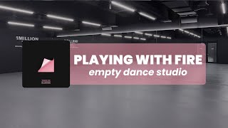 Blackpink - Playing With Fire But You Are In An Empty Dance Studio