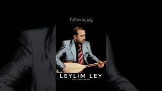 Tufan Altaş Leylim Ley