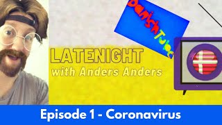 DanishTube LateNight | Ep. 1 | Coronavirus