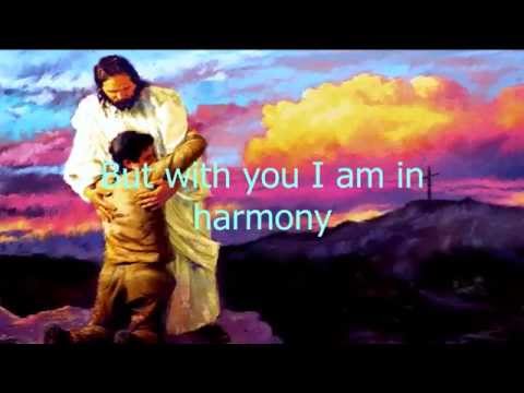 New Christian Praise Worship Song English (2015) W Lyrics: But With You I Am In Harmony
