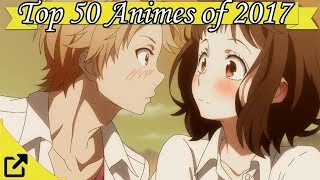 Top 50 Animes of 2017 (New Only)
