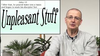 John 13V2-5 12-17 Unpleasant Stuff