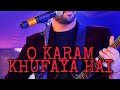 O karam khudaya hai/hindi song/atif aslam new song!!