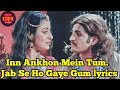 In Ankhon Mein Tum Jab Se Ho Gaye Gum lyrics | jodha akbar  | Rajat Tokas , Paridhi Sharma  | Zee tv