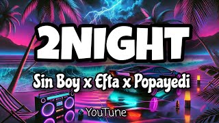 2Night Lyricsστίχοι Sin Boy X Efta X Popayedi