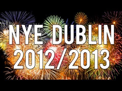 NYE Dublin 2013 - Fireworks and Celebration